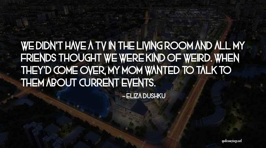 Aktmalen Quotes By Eliza Dushku Aktmalen Quotes By Eliza Dushku