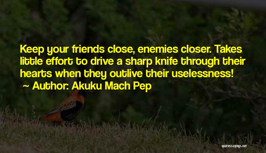 Akuku Mach Pep Quotes 1759117