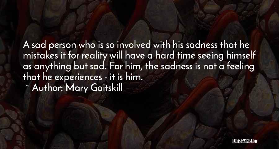 Akule Quotes By Mary Gaitskill