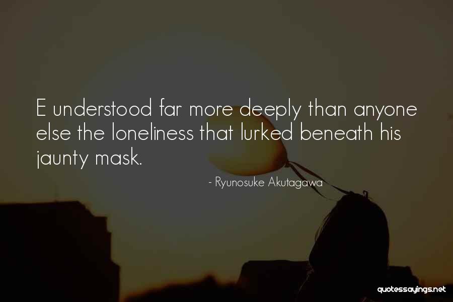 Akutagawa X Quotes By Ryunosuke Akutagawa Akutagawa X Quotes By Ryunosuke Akutagawa