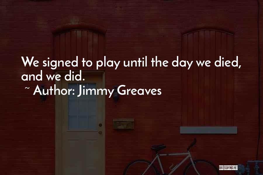 Akvamarin Quotes By Jimmy Greaves