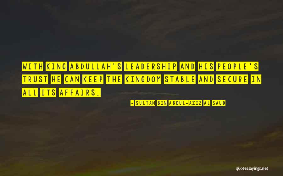 Al Abdullah Quotes By Sultan Bin Abdul-Aziz Al Saud Al Abdullah Quotes By Sultan Bin Abdul-Aziz Al Saud