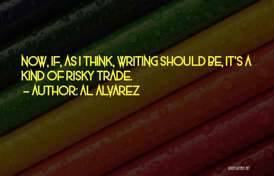 Al Alvarez Quotes 644885