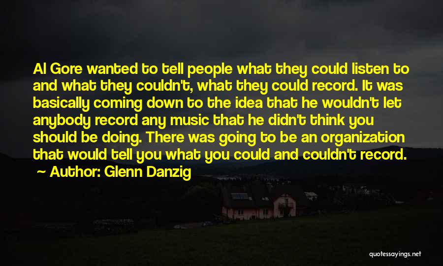 Al-bashir Quotes By Glenn Danzig