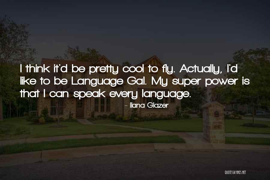 Al Ci Quotes By Ilana Glazer Al Ci Quotes By Ilana Glazer