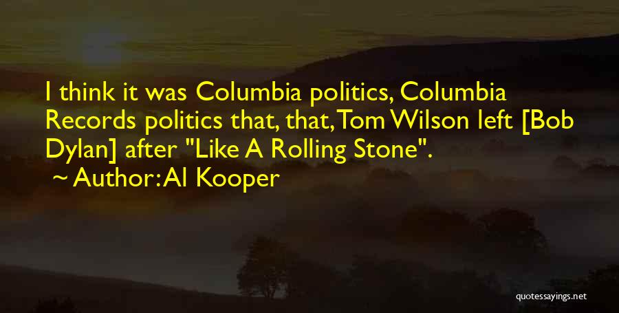 Al Columbia Quotes By Al Kooper