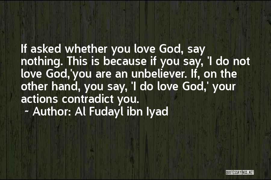 Al Fudayl Ibn Iyad Quotes 256756