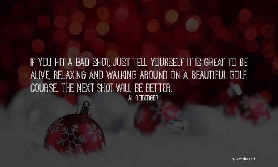 Al Geiberger Quotes 1537194 Al Geiberger Quotes 1537194