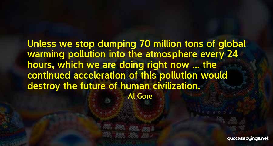 Al Gore Global Warming Quotes By Al Gore Al Gore Global Warming Quotes By Al Gore