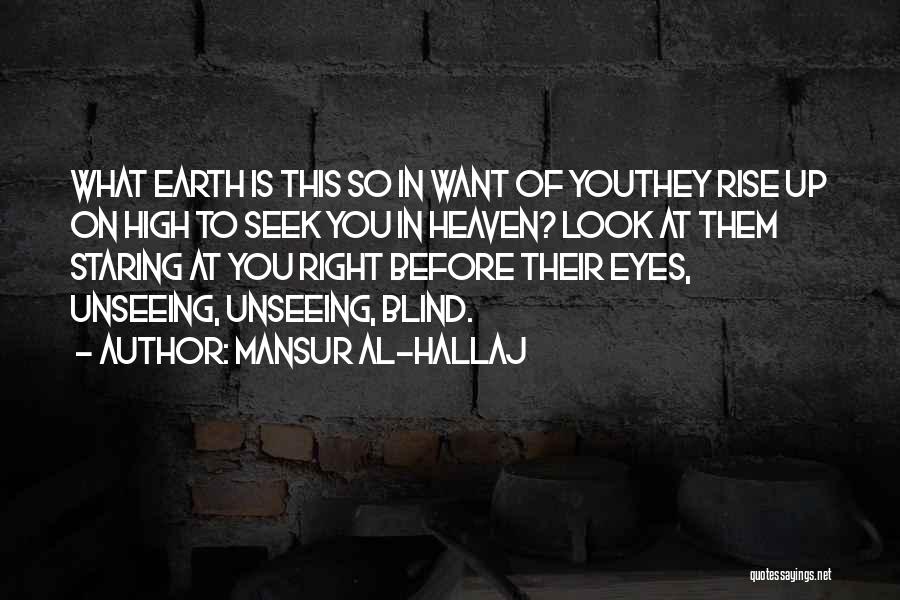 Al Hallaj Mansur Quotes By Mansur Al-Hallaj