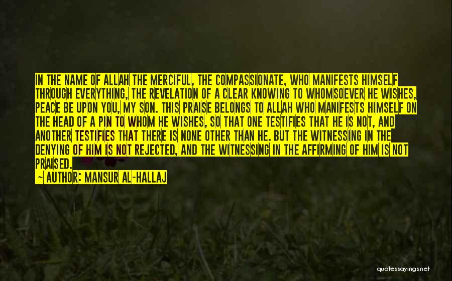 Al Hallaj Mansur Quotes By Mansur Al-Hallaj