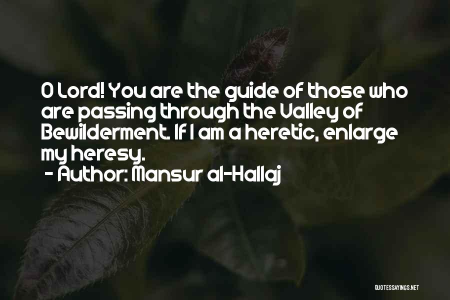 Al Hallaj Mansur Quotes By Mansur Al-Hallaj