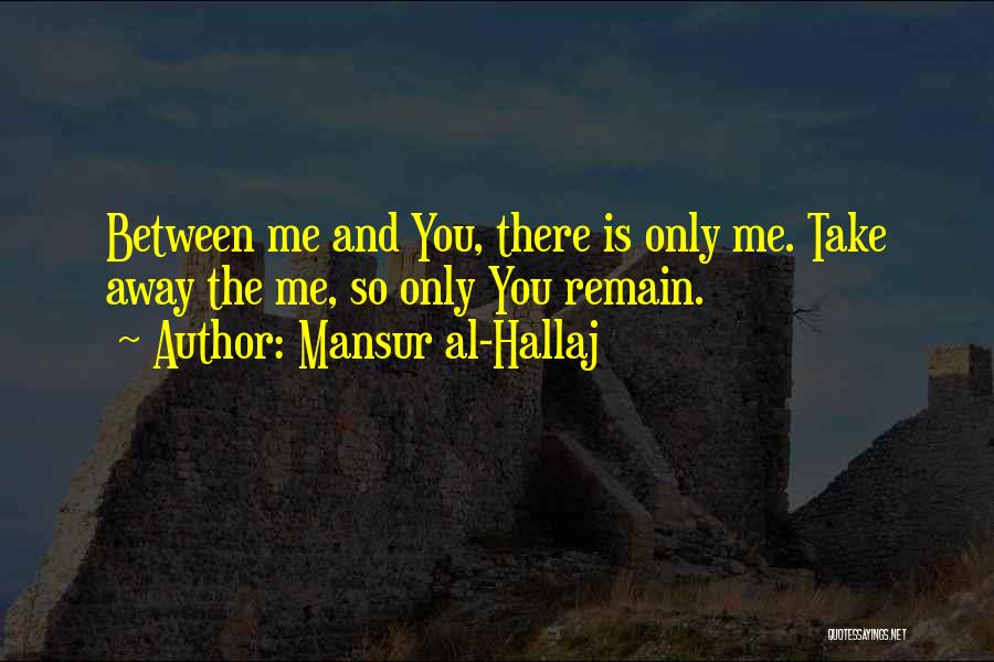 Al Hallaj Mansur Quotes By Mansur Al-Hallaj