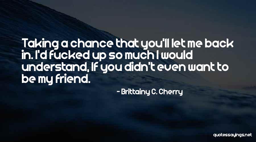 Al Hussaini Hussain Quotes By Brittainy C. Cherry Al Hussaini Hussain Quotes By Brittainy C. Cherry