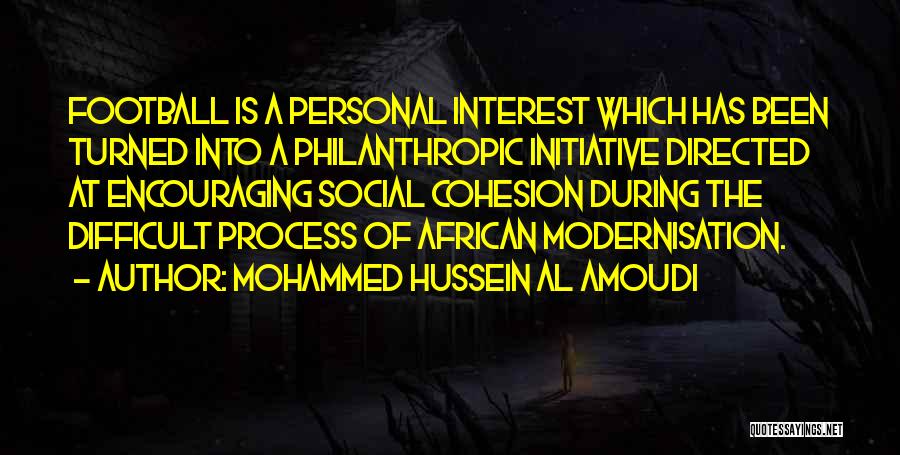 Al Hussein Quotes By Mohammed Hussein Al Amoudi