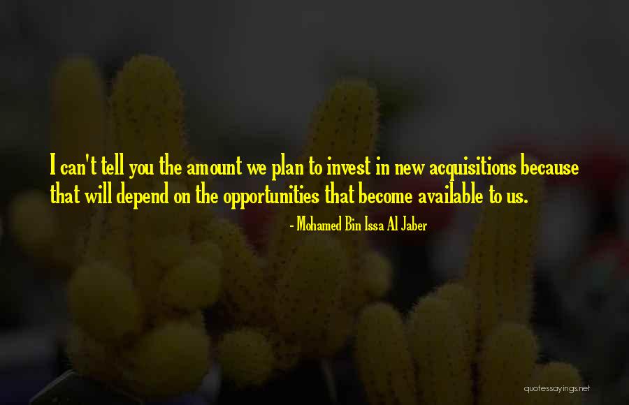 Al Jaber Quotes By Mohamed Bin Issa Al Jaber Al Jaber Quotes By Mohamed Bin Issa Al Jaber