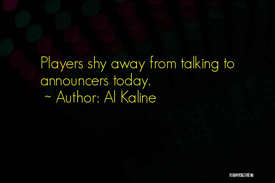 Al Kaline Quotes 351156