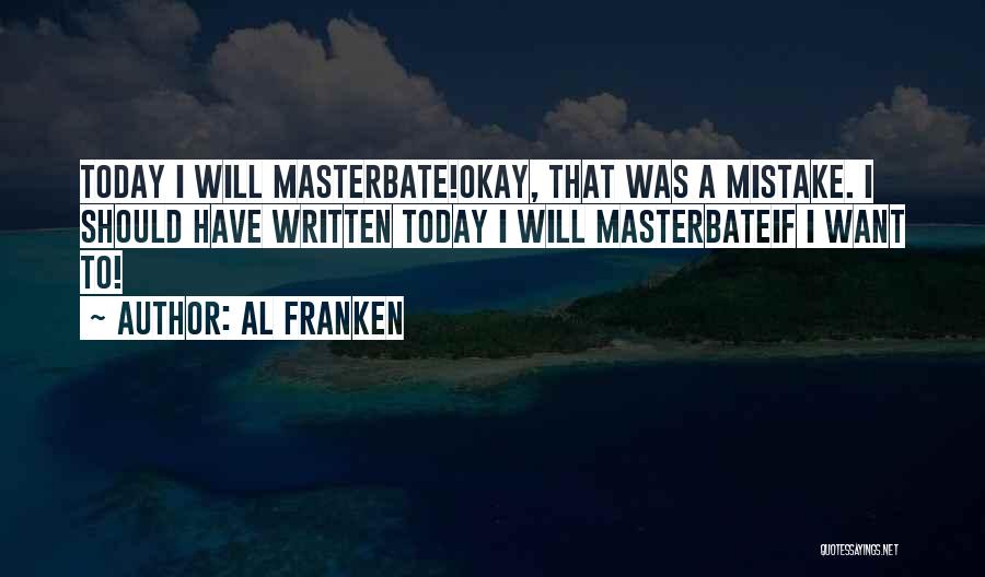 Al-khansa Quotes By Al Franken