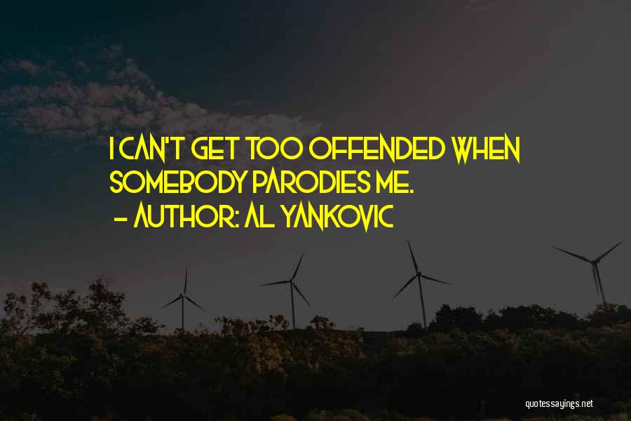 Al-khansa Quotes By Al Yankovic