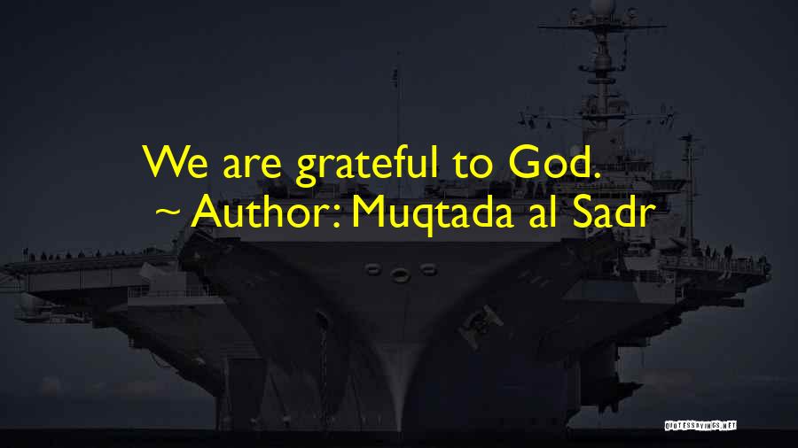 Al-khansa Quotes By Muqtada Al Sadr