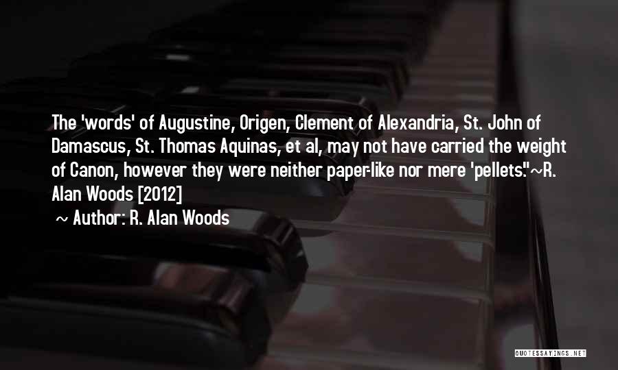 Al-khansa Quotes By R. Alan Woods