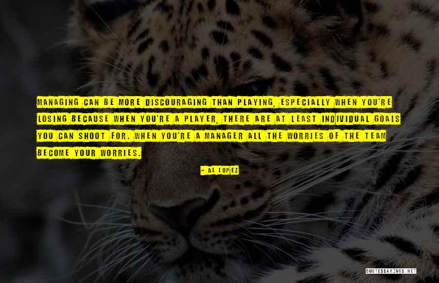 Al Lopez Quotes 1622995 Al Lopez Quotes 1622995