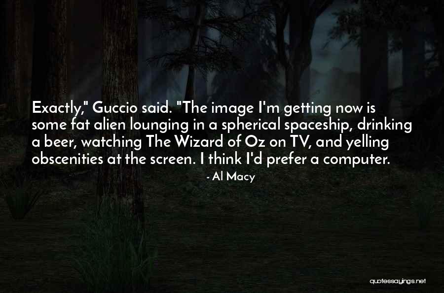 Al Macy Quotes 2046407 Al Macy Quotes 2046407