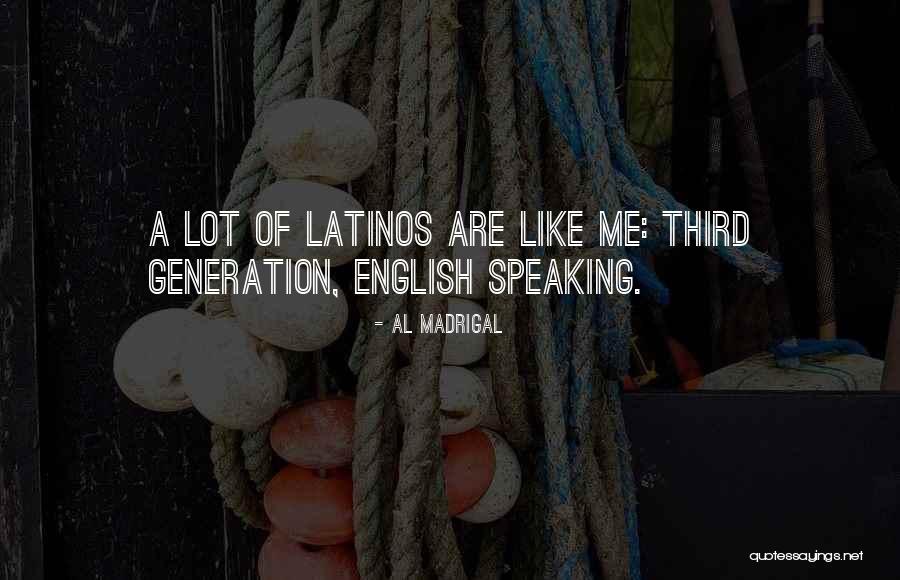 Al Madrigal Quotes 1312080 Al Madrigal Quotes 1312080