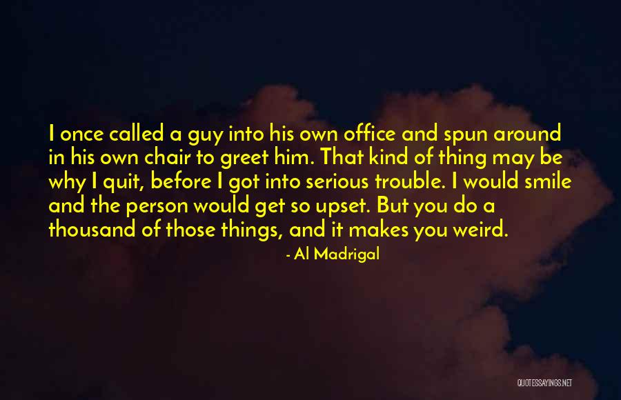 Al Madrigal Quotes 1703715 Al Madrigal Quotes 1703715