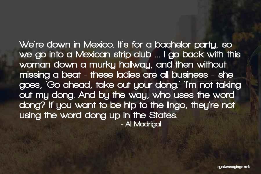 Al Madrigal Quotes 2145158 Al Madrigal Quotes 2145158