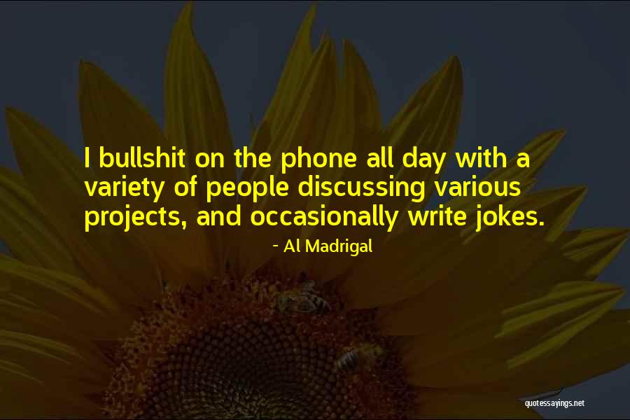 Al Madrigal Quotes 2187939 Al Madrigal Quotes 2187939