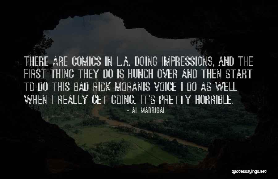 Al Madrigal Quotes 427824 Al Madrigal Quotes 427824