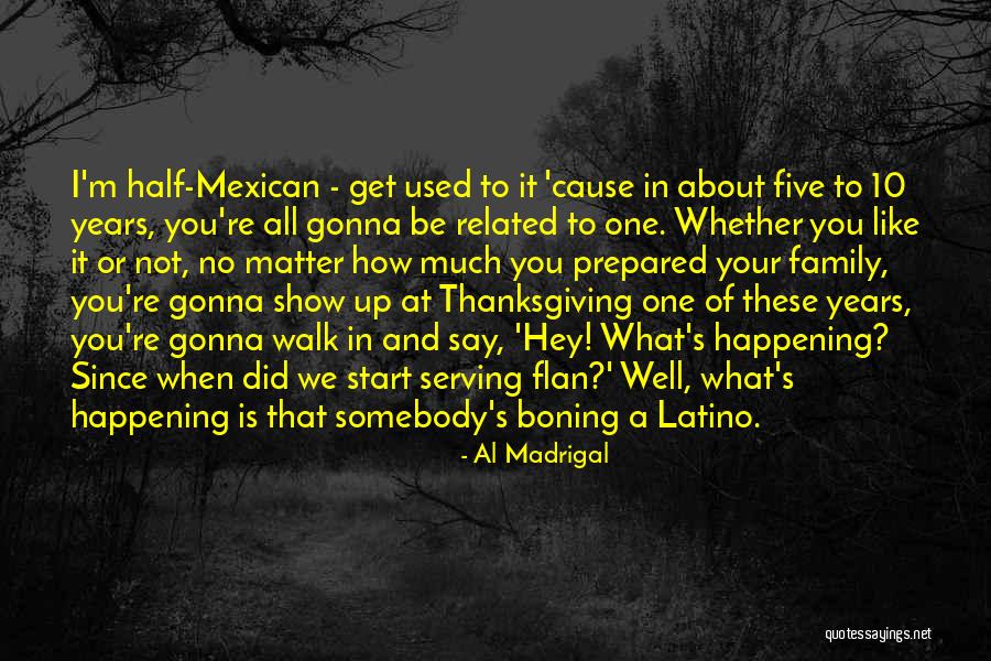 Al Madrigal Quotes 989779 Al Madrigal Quotes 989779