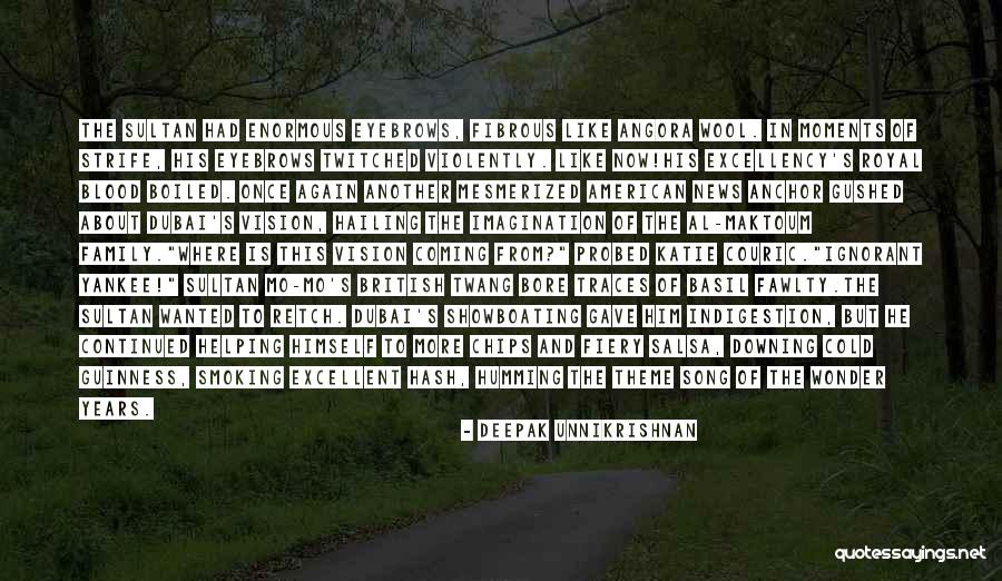 Al Maktoum Quotes By Deepak Unnikrishnan Al Maktoum Quotes By Deepak Unnikrishnan