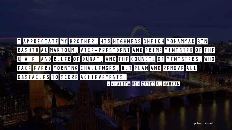 Al Maktoum Quotes By Khalifa Bin Zayed Al Nahyan Al Maktoum Quotes By Khalifa Bin Zayed Al Nahyan