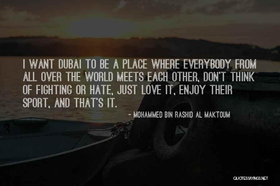 Al Maktoum Quotes By Mohammed Bin Rashid Al Maktoum Al Maktoum Quotes By Mohammed Bin Rashid Al Maktoum
