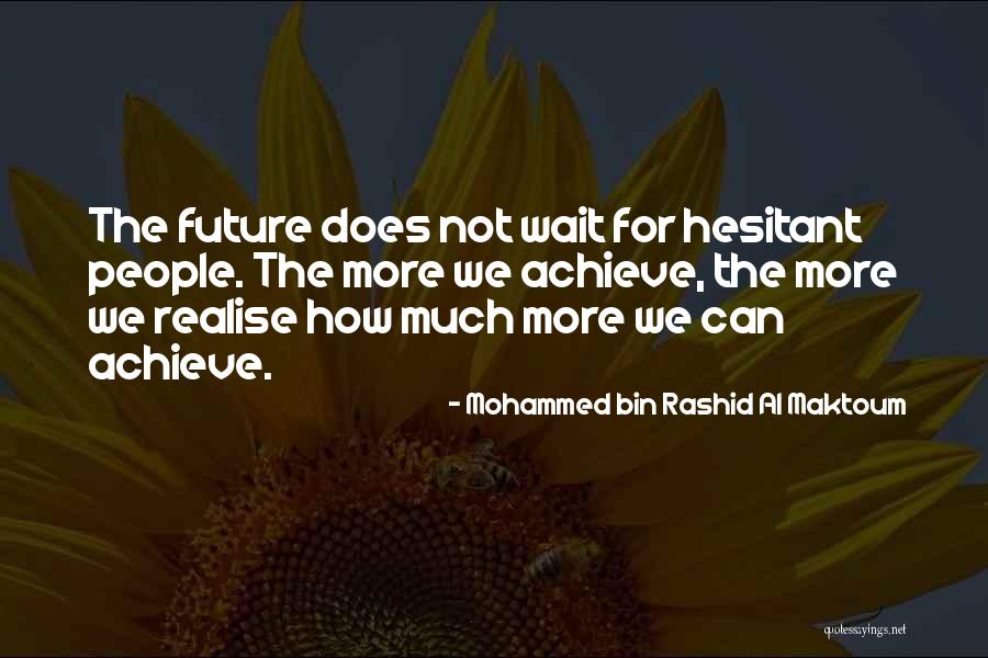 Al Maktoum Quotes By Mohammed Bin Rashid Al Maktoum Al Maktoum Quotes By Mohammed Bin Rashid Al Maktoum