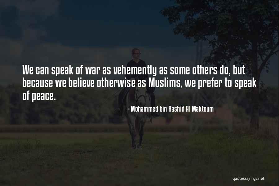 Al Maktoum Quotes By Mohammed Bin Rashid Al Maktoum Al Maktoum Quotes By Mohammed Bin Rashid Al Maktoum