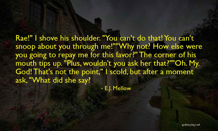 Al Matrood Baqarah Quotes By E.J. Mellow Al Matrood Baqarah Quotes By E.J. Mellow