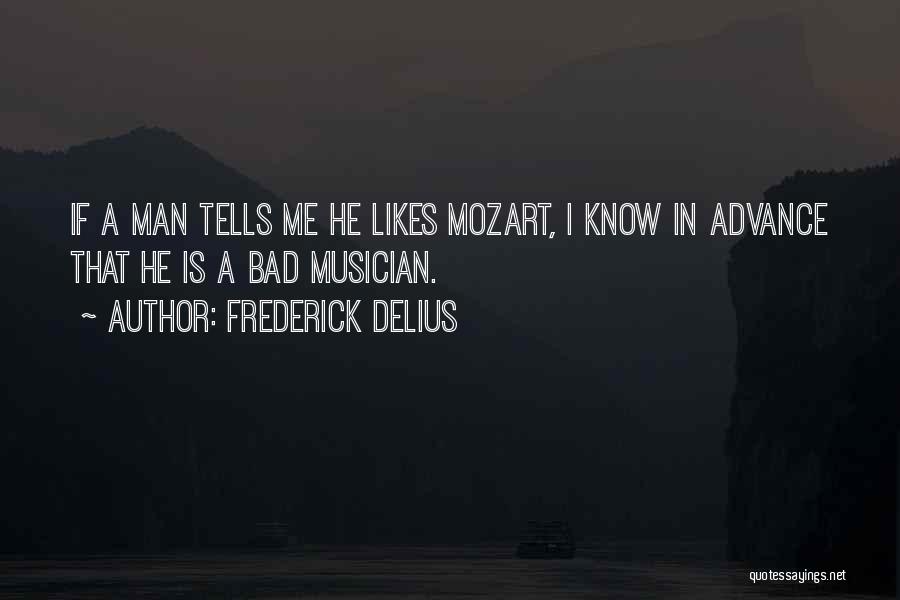 Al Maya Quotes By Frederick Delius