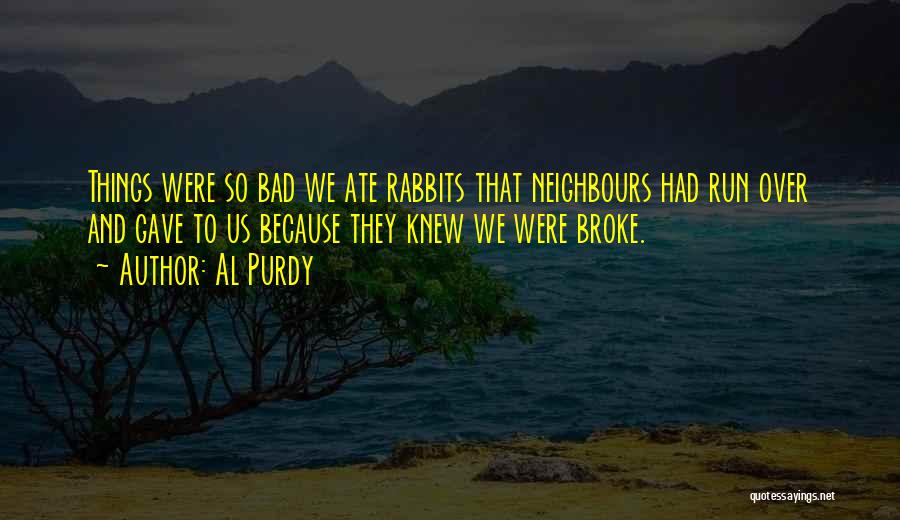 Al Purdy Quotes 1151175