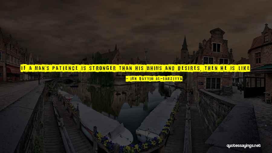 Al Qayyim Quotes By Ibn Qayyim Al-Jawziyya Al Qayyim Quotes By Ibn Qayyim Al-Jawziyya