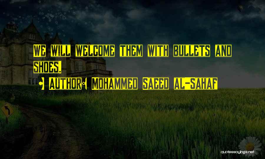 Al Sahaf Quotes By Mohammed Saeed Al-Sahaf