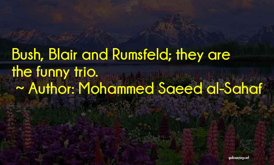 Al Sahaf Quotes By Mohammed Saeed Al-Sahaf