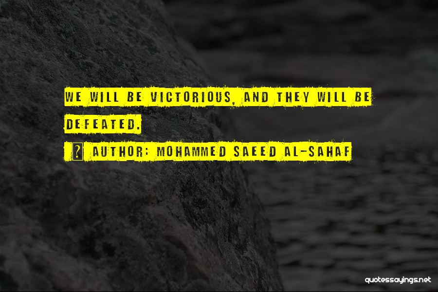 Al Sahaf Quotes By Mohammed Saeed Al-Sahaf