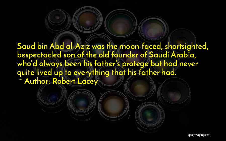 Al Saud Quotes By Robert Lacey