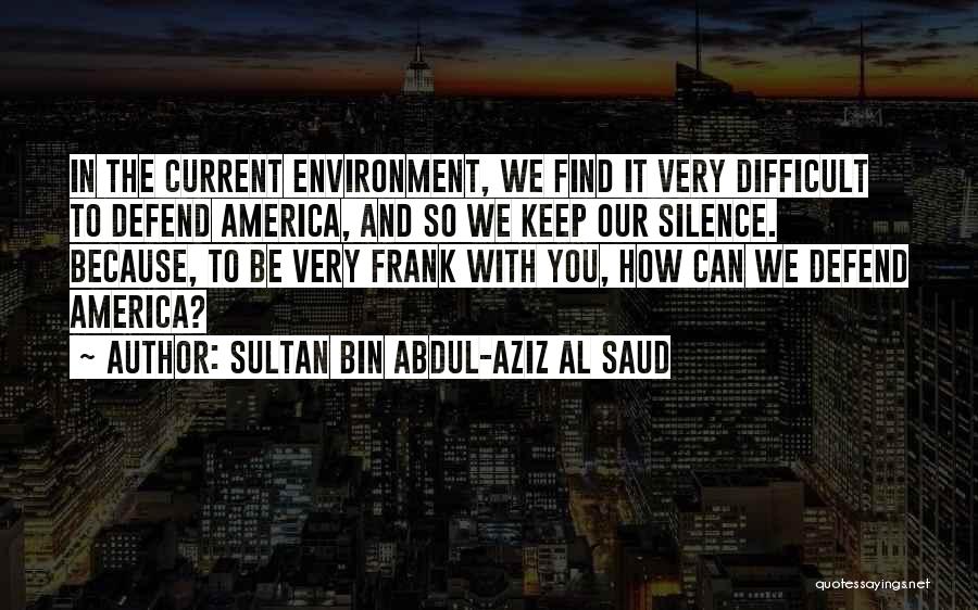 Al Saud Quotes By Sultan Bin Abdul-Aziz Al Saud