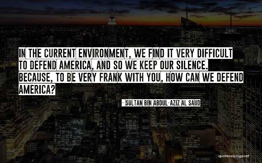 Al Saud Quotes By Sultan Bin Abdul-Aziz Al Saud