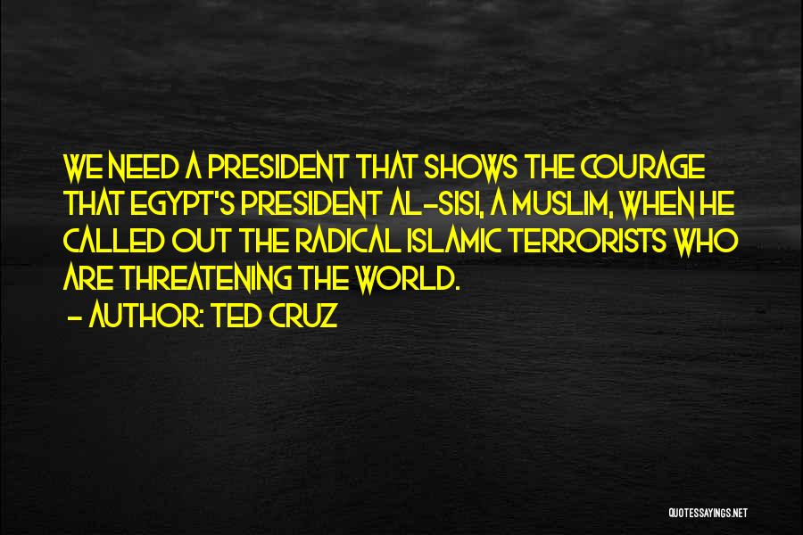 Al Sisi Quotes By Ted Cruz