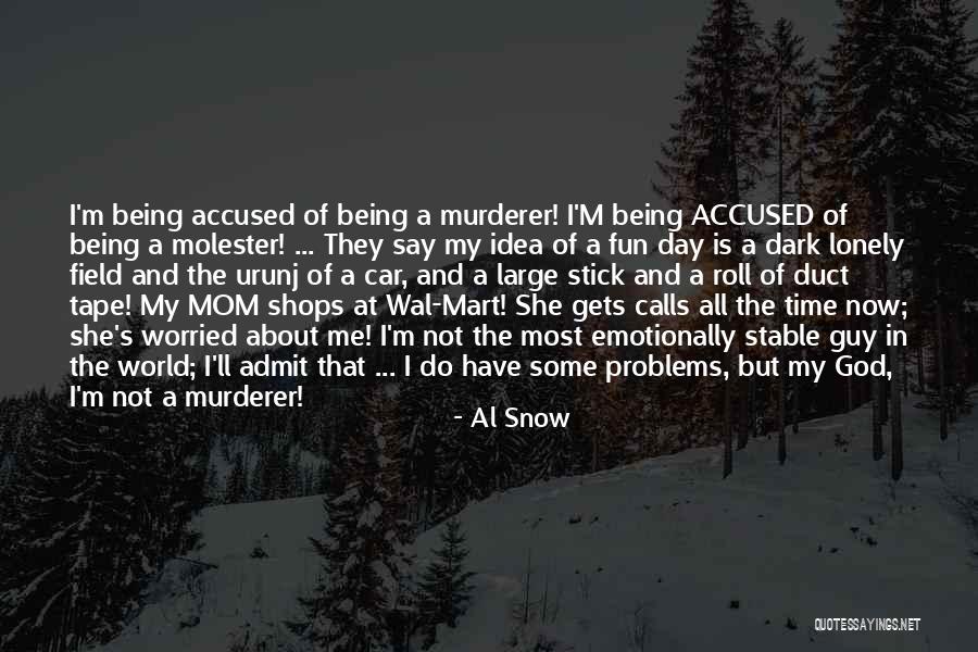 Al Snow Quotes 1508685 Al Snow Quotes 1508685